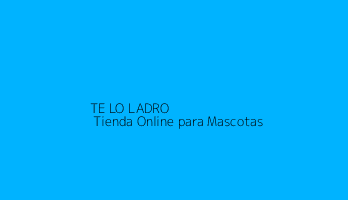 TE LO LADRO | Tienda Online para Mascotas